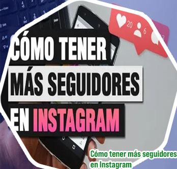 Como tener mas seguidores de instagram
